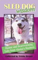 Sled Dog Wisdom 097450145X Book Cover