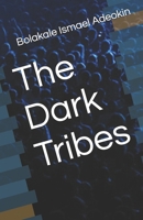 The Dark Tribes B0DBHG9SZ7 Book Cover