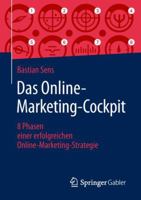 Das Online-Marketing-Cockpit: 8 Phasen Einer Erfolgreichen Online-Marketing-Strategie 3658236140 Book Cover