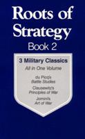 Roots of Strategy, Book 2: 3 Military Classics (Roots of Strategy)