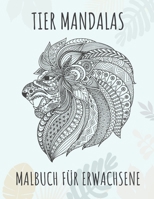 Tier Mandalas - Malbuch für Erwachsene: 60 tierische Mandalas zum Ausmalen | Das ideale Mandala Ausmalbuch zum Stressabbau und zur Entspannung | ... Eulen, Hunde und viele mehr B08P2KD8N9 Book Cover