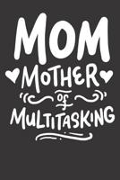 Notebook: College Ruled 6x9 120 Pages Mother Of Multitasking Mom Mothers Day Gift 1081973439 Book Cover
