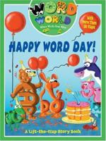 Happy Word Day!: A Lift-the-flap Storybook (Word World: Where Words Come Alive Lift-The-Flap Books) 0762419903 Book Cover
