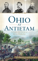 Ohio at Antietam: The Buckeye State's Sacrifice on America's Bloodiest Day 1540248992 Book Cover