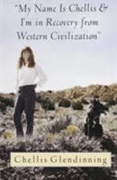 My Name is Chellis and I'm in Recovery from Western Civilization 087773996X Book Cover