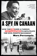 A Spy in Canaan: How the FBI Used a Famous Photographer to Infiltrate the Civil Rights Movement 1612193412 Book Cover