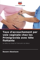 Taux d'accouchement par voie vaginale chez les Primigravida avec tête flottante: au début du travail et l'évolution du fœtus 6205332426 Book Cover
