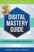 Digital Mastery Guide: Automation in Small Businesses (AI & Automation Blueprint Series) B0F8NRBGBJ Book Cover
