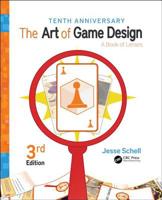 The Art of Game Design: A Book of Lenses 1466598646 Book Cover
