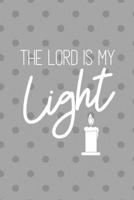 The Lord is My Light: Inspirational Gratitude Note Book / Journal, 6" x 9" Ruled White Paper, 120 pages, Christian Thanksgiving Gift for Girls Teenager Sister Brother Dad Mom 1699365709 Book Cover