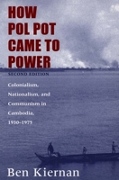 How Pol Pot Came To Power 0300102623 Book Cover