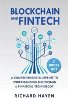 Blockchain & Fintech: A Comprehensive Blueprint to Understanding Blockchain & Financial Technology. 2 Books in 1. 1543287670 Book Cover