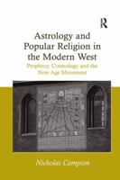 Astrology and Popular Religion in the Modern West: Prophecy, Cosmology and the New Age Movement 1138261629 Book Cover