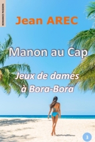 Manon au Cap: Jeux de dames à Bora-Bora (French Edition) B0DWK5S9ZG Book Cover