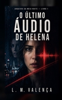 O Último Áudio de Helena (Arquivos da Meia-Noite) (Portuguese Edition) B0H9KTRRBQ Book Cover