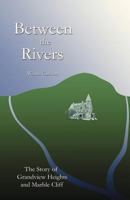 Between the Rivers: The Story of Grandview Heights And Marble Cliff 0741427486 Book Cover