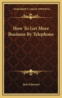 How to Get More Business By Telephone 0548384932 Book Cover