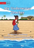 My Underwater Teacher 1922687189 Book Cover