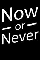 Now Or Never: Notepads Office 110 pages 1653163879 Book Cover