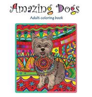Amazing Dogs: Adult Coloring Book 1518621686 Book Cover