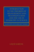 Introduction to the Theories of Measurement and Meaningfulness and the Use of Symmetry in Science 0415649285 Book Cover