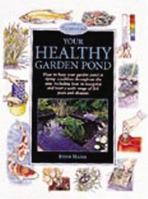 Your Healthy Garden Pond (Interpet Handbooks) 0764562363 Book Cover