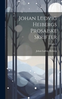 Johan Ludvig Heibergs Prosaiske Skrifter; Volume 3 1020706775 Book Cover