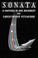Sonata: A Fantasy in One Movement 1468124412 Book Cover