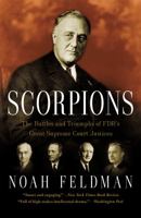 Scorpions: The Battles and Triumphs of FDR's Great Supreme Court Justices 0446699284 Book Cover