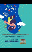 Historias morales para niños BED Time 2023: 12 historias de lecciones morales B0CGG8JP8C Book Cover