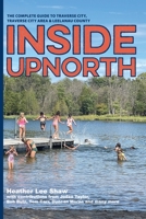 Inside UpNorth: The Complete Guide to Traverse City, Traverse City Area & Leelanau County 1954786182 Book Cover