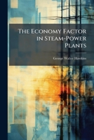The Economy Factor in Steam-Power Plants 1023846632 Book Cover