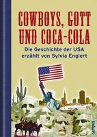 Cowboys, Gott und Coca-Cola. Die Geschichte der USA erzählt von Sylvia Englert 3593374021 Book Cover