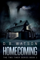 Homecoming: Book 2 of The Two Timer Series 1658633180 Book Cover