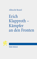 Erich Klapproth - Kampfer an Den Fronten: Das Kurze Leben Eines Hoffnungstragers Der Bekennenden Kirche 3161570286 Book Cover