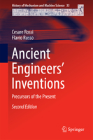 Ancient Engineers' Inventions: Precursors of the Present (History of Mechanism and Machine Science) 904812252X Book Cover