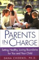 Parents in Charge: Setting Healthy, Loving Boundaries for You and Your Child 0743202023 Book Cover