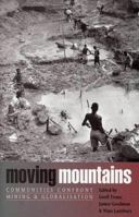 Moving Mountains: Communities Confront Mining and Globalization 1842771981 Book Cover