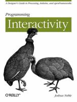 Programming Interactivity: A Designer's Guide to Processing, Arduino, and Openframeworks