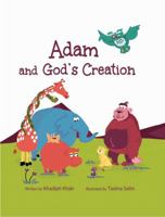 Adam and God's Creation 1733635130 Book Cover