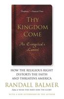 Thy Kingdom Come: How the Religious Right Distorts the Faith and Threatens America: An Evangelical's Lament 0465005195 Book Cover