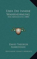 Uber Die Innere Wahrnehmung: Eine Abhandlung (1808) 1160287694 Book Cover