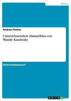 Unterrichtseinheit: Himmelblau von Wassily Kandinsky 3656488010 Book Cover