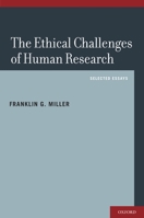 Ethical Challenges of Human Research: Selected Essays 0199896208 Book Cover