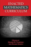 Enacted Mathematics Curriculum: A Conceptual Framework and Research Needs 1623965837 Book Cover