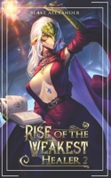 Rise of the Weakest Healer 2: A LitRPG Saga B0CV5K5J9Y Book Cover
