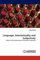 Language, Intertextuality and Subjectivity: Voices in the Construction of Consumer Femininity 3843358591 Book Cover