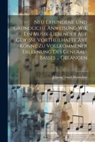 Neu Erfundene Und Gründliche Anweisung Wie Ein Musik-liebender Auf Gewisse Vortheilhafte Art Könne Zu Vollkommener Erlernung Des General-basses ... Ge 1021181463 Book Cover