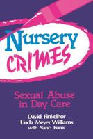 Nursery Crimes: Sexual Abuse in Day Care 0803934009 Book Cover