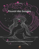Pouvoir des bougies: Utiliser les chandelles pour les rituels, la magie et la découverte de soi B0BQ9J9P48 Book Cover